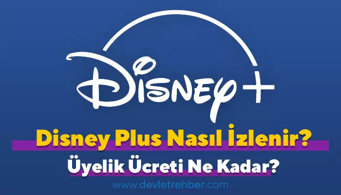 Disney Plus Nasıl İzlenir? Disney Plus Üyelik Ücretleri 2022