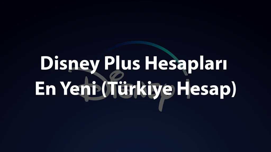Disney Plus Hesapları - 2022 En Yeni (Türkiye Hesap)